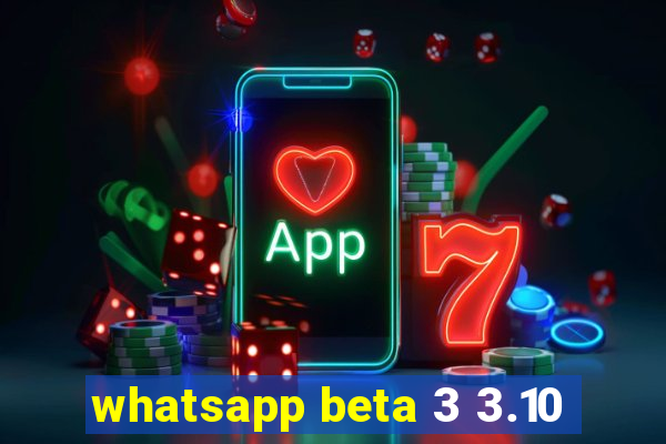 whatsapp beta 3 3.10